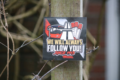 We will always follow you stickers