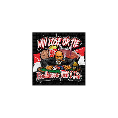 Win lose or tie Eindhoven till I die stickers